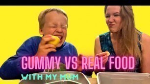 'Gummy VS Real Food with my MUM'