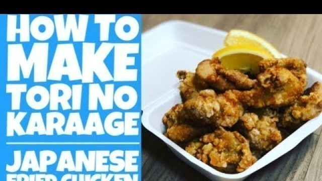 'Tori no Karaage - Japanese Fried Chicken - How to make (Recipe Below)'
