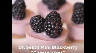 'Dr. Sebi\'s Mini Blackberry \"Cheesecakes\"'