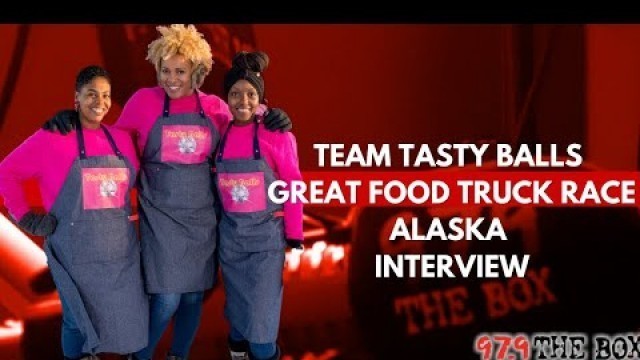 'Team Tasty Balls On The Great Food Truck Race Alaska, Favorite Dishes & More!'