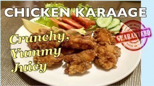 'Chicken Karaage  Crunchy, Yummy, Juicy Guaranteed'