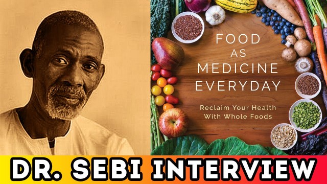 'Eat To Live Part2 - Dr. Sebi (Full Video Interview)'