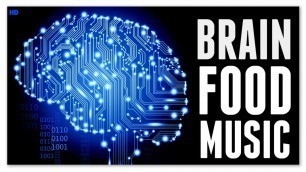 'Brain Food Music | Instrumental Classical Music | Powerful Recherge Exciting Focus Mood'