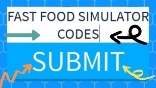 'FAST FOOD SIMULATOR CODES 2019'