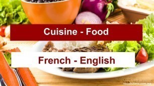 'FOOD in French, Learn how to pronounce correctly the most common words in french cuisine'