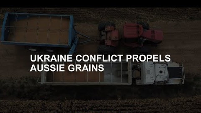 'Ukraine conflict pushes Australian food forward'