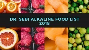 'Dr. Sebi Alkaline Food List 2018 (Looking Back)'
