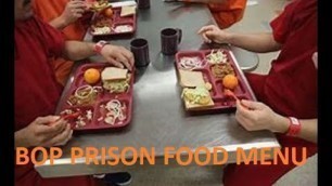 'PRISON FOOD OKAY AT CAMP. MENU FOR 2020. I WAS AT FLORENCE COLORADO CAMP 52 MONTHS FOOD WAS NOT BAD'