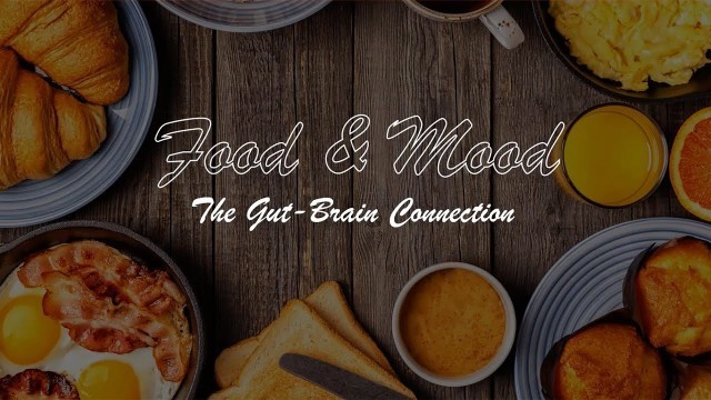 'Food & Mood: The Gut-Brain Connection'