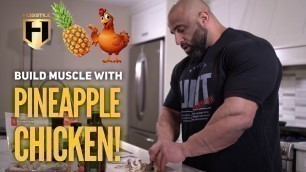 'MUSCLE BUILDING MEALS | HOW TO MAKE PINEAPPLE CHICKEN + BODYBUILDING BREAKFAST! | Fouad Abiad'