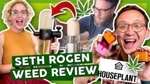 'REVIEWING SETH ROGEN\'S WEED – HOUSEPLANT 