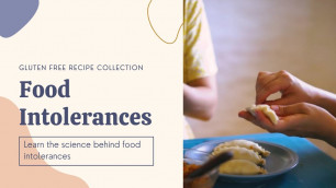'What are Food Intolerances? The Causes, Symptoms and Treatment of Common Intolerances'