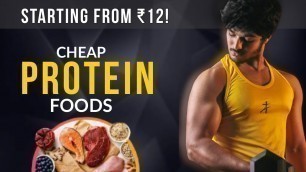 'PROTEINS: ‘12’ Cheap and Best Protein Foods For Muscle Building (FROM ₹12!)'
