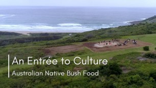 '\'An Entrée to Culture – Australian Native Bush Food\''