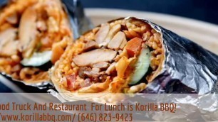 'Best Food Truck And Restaurant In  Chinatown For Lunch is KorillaBBQ! Visit Us Today'