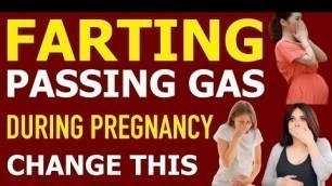 'Passing Gas During Pregnancy Is Common ||  Avoid By Changing Food Habits Inducing Gas or Bloating'