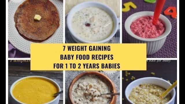 '7 Weight Gaining Baby Food Recipes For 1 to 2 Years old Babies'