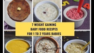 '7 Weight Gaining Baby Food Recipes For 1 to 2 Years old Babies'
