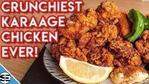 'You\'ve NEVER had Karaage THIS CRUNCHY before! How to make CRUNCHIEST Japanese Fried Chicken EVER!'