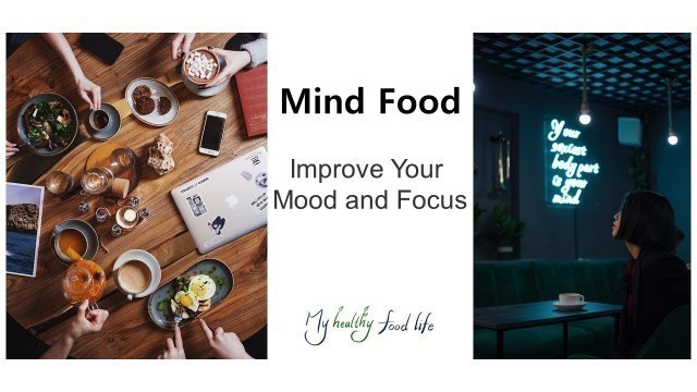 'Mind food : Improve Your Mood and Focus'