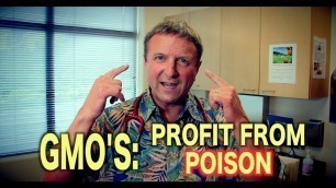 'GMO\'s: Profit from Poison | The Dangers of Genetically Modified Food'