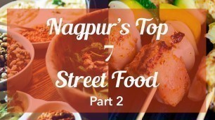 'Nagpur\'s Top 7 Street Food and Reviews - Part 2 | Best Street Food in Nagpur'