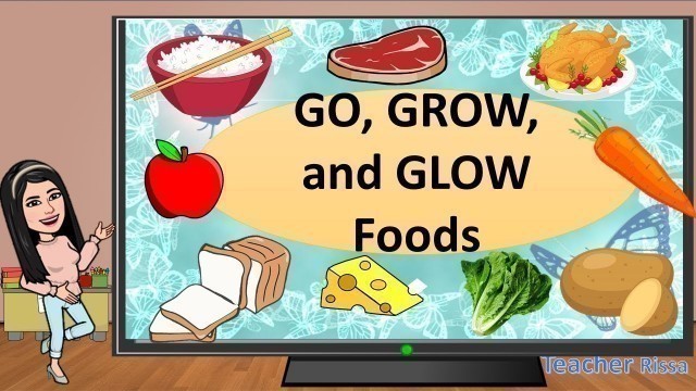 'GO, GROW and GLOW FOODS || Teacher Rissa Mae'