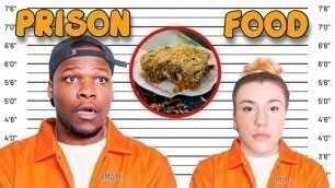 'Eating ONLY PRISON FOOD For 24 HOURS!'