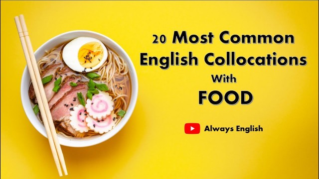 '20 Common English Collocations with food'