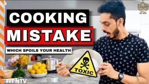 '3 Mistakes While Cooking HEALTHY FOOD | Common mistakes of Healthy Cooking | In Hindi'