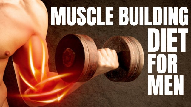 'The Best Muscle Building Diet For Men - Definitive Guide'