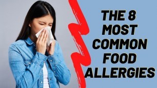 'The 8 Most Common Food Allergies I What Is a Food Allergy'