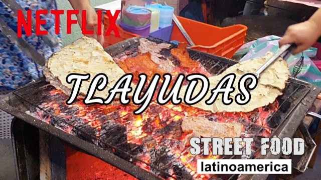 'La Tlayuda Oaxaqueña gana en STREET FOOD LATINOAMERICA NETFLIX | Oaxaca 2020.'