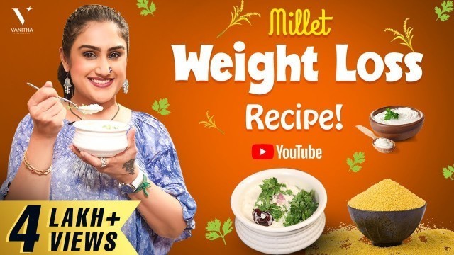 'Weight Loss Recipe | Easy Millet Recipe | Cook With VV | Summer Spl| Vanitha Vijaykumar'