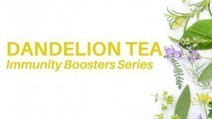'Dandelion Benefits - Immunity Booster Series Dandelion Tea (Dr. Sebi Alkaline Diet)'