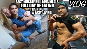 'Best Muscle Building Meals Full Day Of Eating, Gym and Lifestyle | Student Bodybuilding'