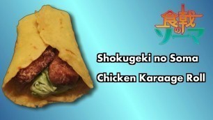 'Chicken Karaage Roll | Shokugeki no Soma'