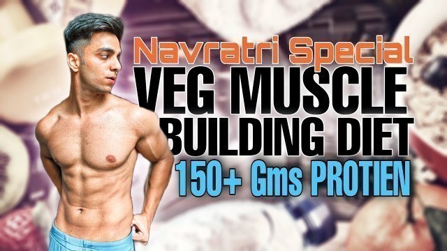 'Veg Muscle Building Diet - Full Day Of Eating'