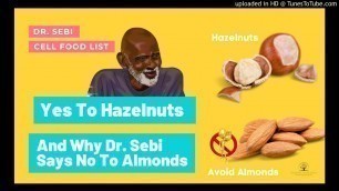 'Dr. Sebi\'s Cell Food List UPDATES! An Interview of Dr. Sebi Discussing Hazelnuts & Almonds'