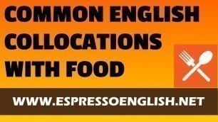 '50+ Common English Collocations with FOOD'
