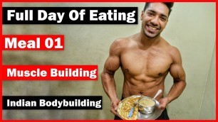 'Full Day of Eating for Muscle Building - Meal 01 | Indian Bodybuilding'