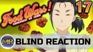 'Food Wars Episode 17 Blind Reaction - KARAAGE!'