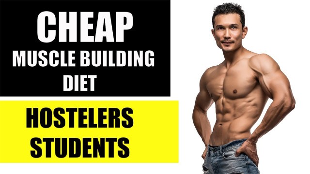 'CHEAP MUSCLE BUILDING DIET-(स्टूडेंट्स एवं हॉस्टल के बच्चों के लिए डाइट प्लान)STUDENTS & HOSTELERS'