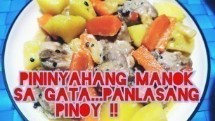 'PININYAHANG MANOK SA GATA...PANLASANG PINOY !! ❤️ I  GOOD VIBES FOOD CHANNEL'