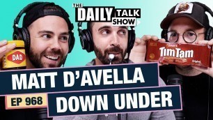 '#968 - Matt D\'Avella Rates Australian Food - The Daily Talk Show'
