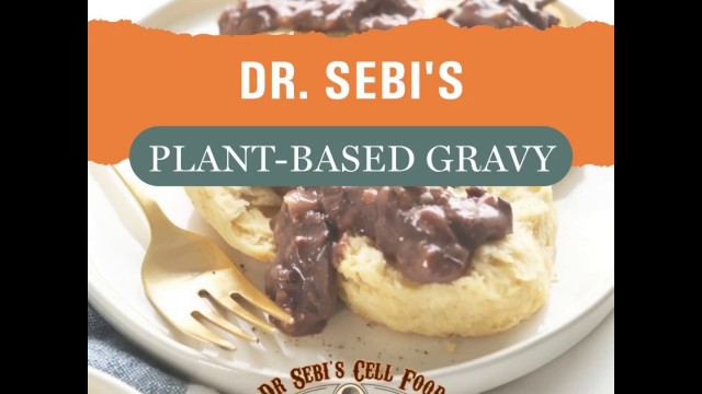 'Dr. Sebi\'s Plant-Based Gravy'