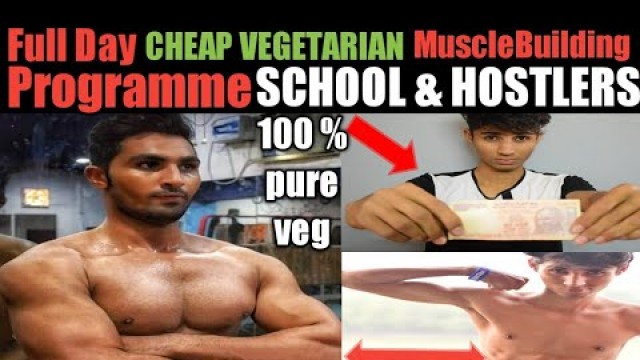 'Full Day Cheap Vegetarian Musclebuilding Diet Plan For School & Hostlers | Royal Shakti Fitness'