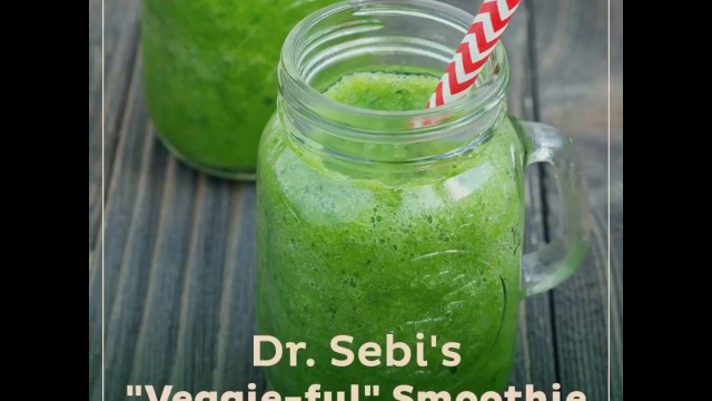 'Dr. Sebi\'s \"Veggie-ful\" Smoothie'
