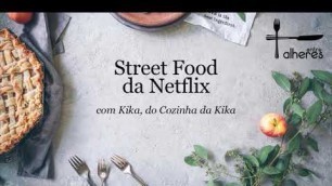 '#063 - Street Food da Netflix, com Kika'