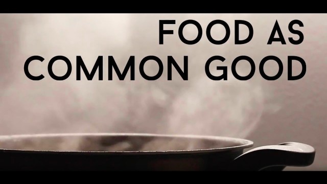 'Food as a Common Good'